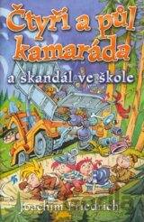 Čtyři a půl kamaráda a skandál ve škole