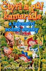 Čtyři a půl kamaráda a tajemství sedmé okurky