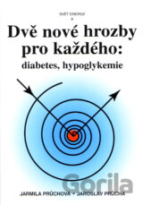 Dvě nové hrozby pro každého: Diabetes, hypoglykemie