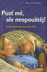Pusť mě, ale neopouštěj!