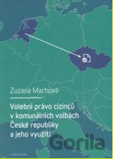 Volební právo cizinců v komunálních volbách České republiky a jeho využití