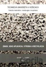 Zinok, jeho aplikácia, výroba a recyklácia