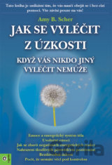 Jak se vyléčit z úzkosti, když vás nikdo jiný vyléčit nemůže