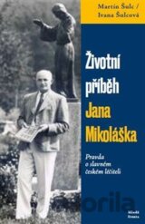 Životní příběh Jana Mikoláška
