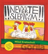 Nevěřte slepicím