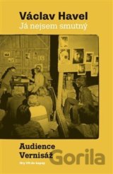 Já nejsem smutný. Audience a Vernisáž