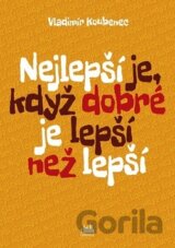 Nejlepší je, když dobré je lepší než lepší