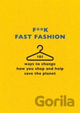 F**k Fast Fashion