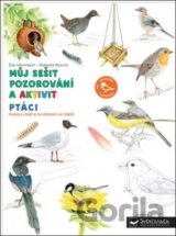 Můj sešit pozorování a aktivit: Ptáci