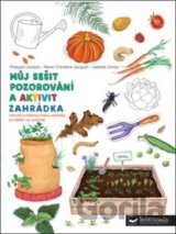 Můj sešit pozorování a aktivit: Zahrádka
