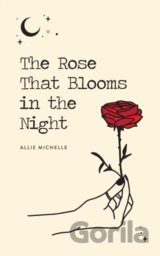 The Rose That Blooms in the Night