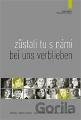 Zůstali tu s námi/Bei uns verblieben