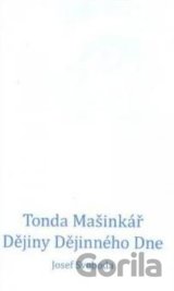 Tonda Mašinkář. Dějiny Dějinného Dne
