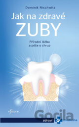 Jak na zdravé zuby - Bioléčba zubů