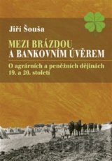 Mezi brázdou a bankovních úvěrem