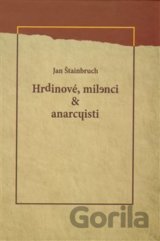 Hrdinové, milenci & anarchisti