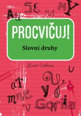 Procvičuj: Slovní druhy