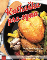 Kuchařka pro syna - Vaření nemusí být věda