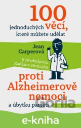 100 jednoduchých věcí, které můžete udělat proti Alzheimerově nemoci a úbytku paměti
