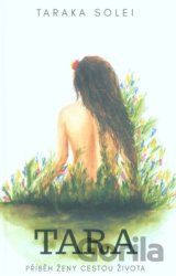 Tara - Příběh ženy cestou života
