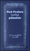 Nad Prahou hořký půlměsíc