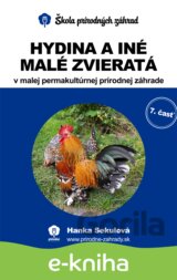 Hydina a iné malé zvieratá v malej permakultúrnej prírodnej záhrade