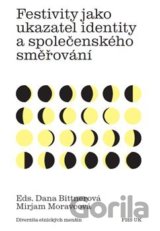 Festivity jako ukazatel identity a společenského směřování