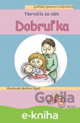 Narodila sa nám Dobruľka