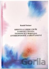 Kristus a lidská duše, O smyslu života, Teosofická morálka, Anthroposofie a křesťanství