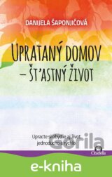 Uprataný domov - štastný život