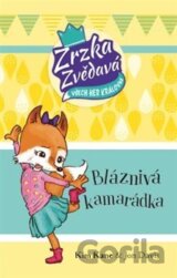 Zrzka zvědavá: Bláznivá kamarádka