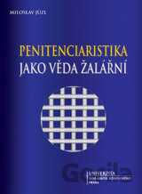 Penitenciaristika jako věda žalářní