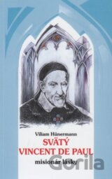 Svätý Vincent de Paul - misionár lásky