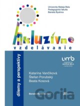 Inkluzívne vzdelávanie - dilemy a perspektívy