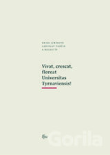 Vivat, crescat, floreat Universitas Tyrnaviensis!