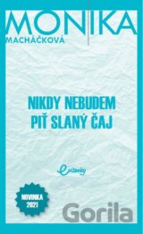 Nikdy nebudem piť slaný čaj