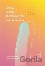 Život s vůní lubrikantu