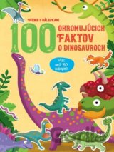 100 ohromujúcich faktov o dinosauroch