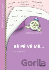 Desetiminutovky: BĚ, PĚ, VĚ, MĚ...