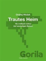 Na vratkých nohou - Trautes Heim