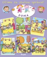 Učíme sa slušne správať: Doma