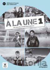 Á la une 1: Guide pedagogique