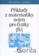 Příklady z matematiky nejen pro fyziky IV.