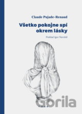 Všetko pokojne spí okrem lásky