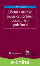 Účetní a daňové souvislosti přeměn obchodních společností, 3. vydání
