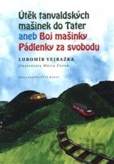 Útěk tanvaldských mašinek do Tater aneb Boj Mašinky Pádlenky za svobodu
