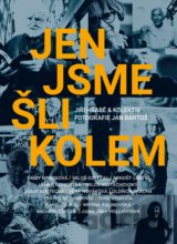 Jen jsme šli kolem