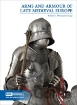 Arms and Armour of Late Medieval Europe