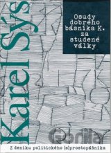Osudy dobrého básníka K. za studené války