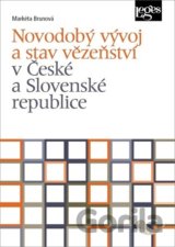 Novodobý vývoj a stav vězeňství v České a Slovenské republice
